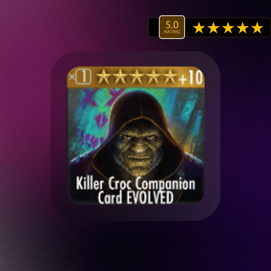 KILLER CROC COMPANION CARD EVOLVED MAX EVOLUTION